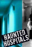 Haunted Hospitals - Season 1