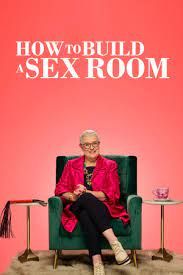 How to Build a Sex Room - Season 1