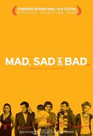 Mad Sad & Bad