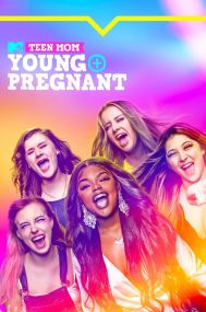 Teen Mom: Young + Pregnant - Season 4